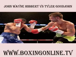 full fight John Wayne Hibbert vs Tyler Goodjohn live