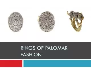 Rings of Palomar Fashion