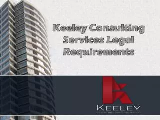 Keeley Consulting Services Legal Requirements