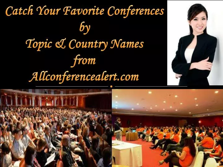 catch your favorite conferences by topic country names from allconferencealert com