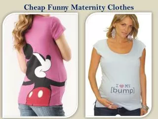Cheap Funny Maternity Clothes
