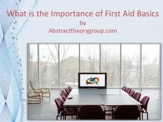 What is the importance of first aid basics