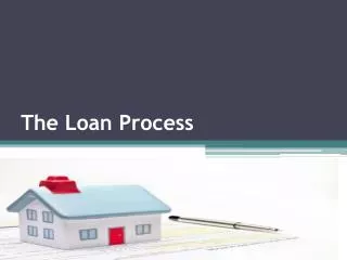 The Loan Process