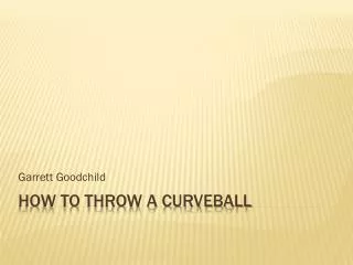 How to throw a curveball