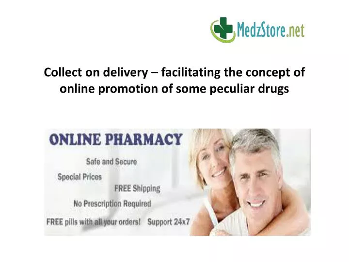 collect on delivery facilitating the concept of online promotion of some peculiar drugs