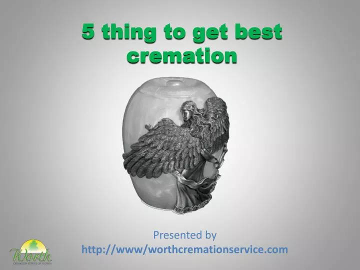 5 thing to get best cremation