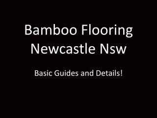 Bamboo Flooring Newcastle Nsw: Basic Guides and Details!