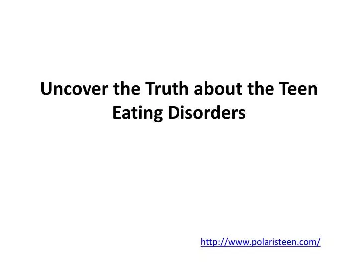 uncover the truth about the teen eating disorders