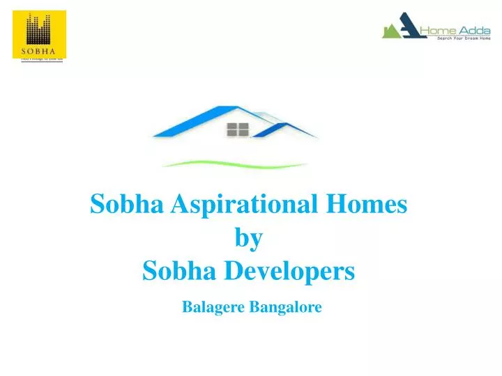 sobha aspirational homes by sobha developers balagere bangalore