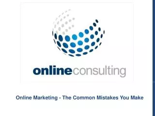 Online Marketing - The Common Mistakes You Make