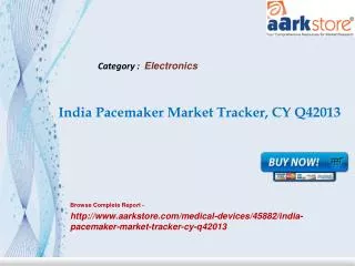 Aarkstore - India Pacemaker Market Tracker, CY Q42013