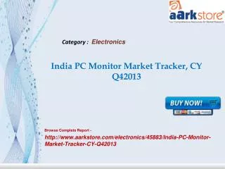 Aarkstore - India PC Monitor Market Tracker, CY Q42013