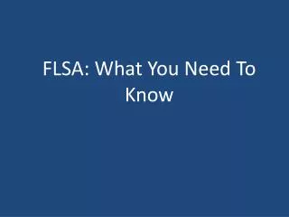FLSA: What You Need To Know