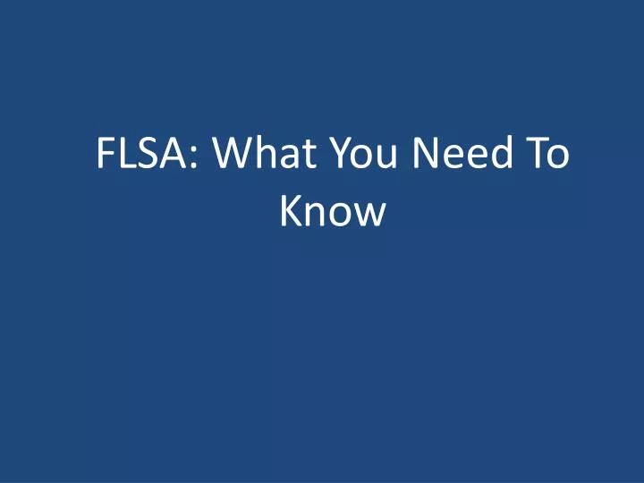 flsa what you need to know
