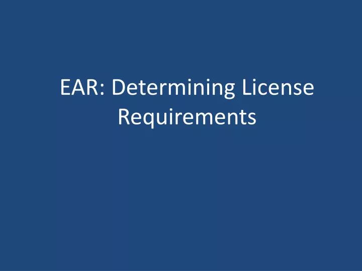 ear determining license requirements