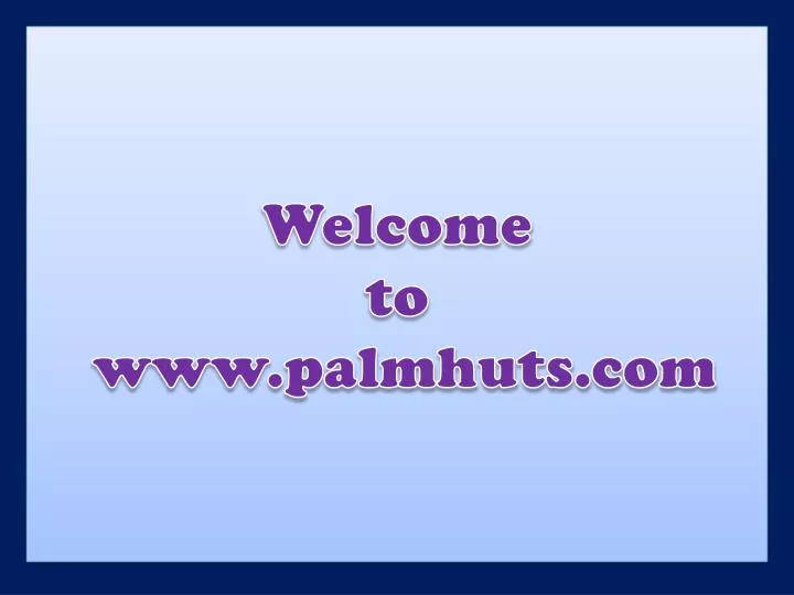 welcome to www palmhuts com