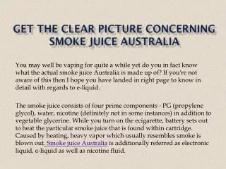 Get the Clear Picture concerning Smoke Juice Australia