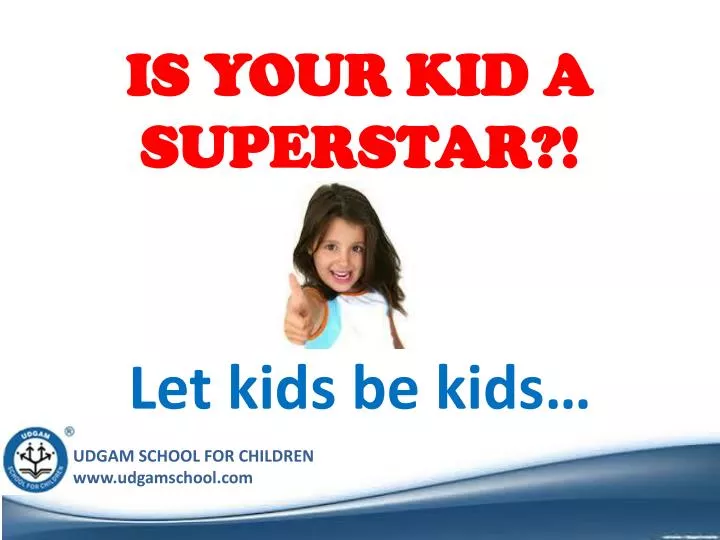 is your kid a superstar