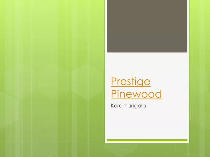 prestige pinewood
