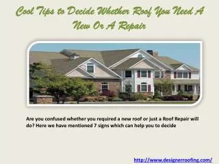Cool Tips to Decide Whether Roof You Need A New Or A Repair