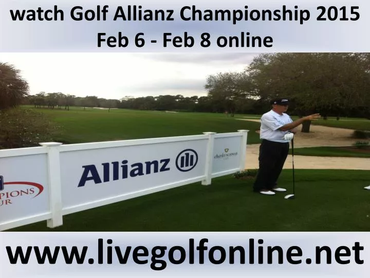 watch golf allianz championship 2015 feb 6 feb 8 online