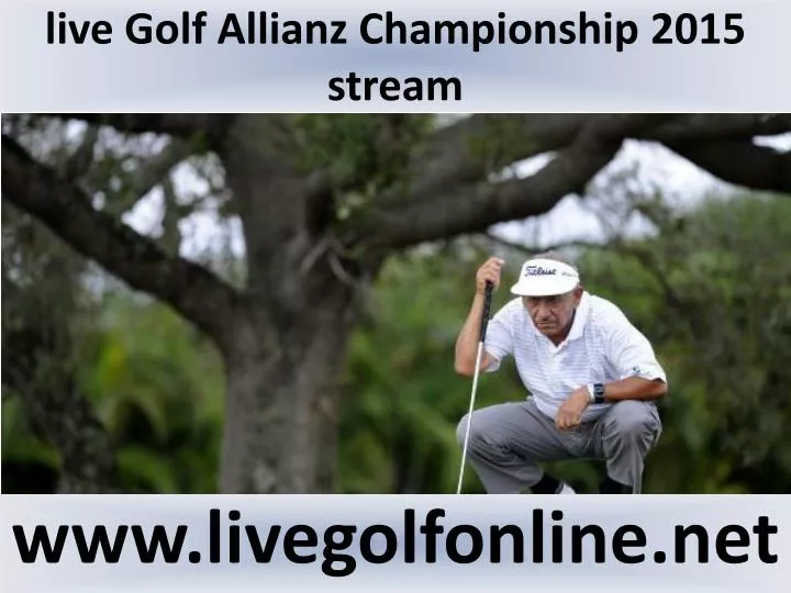live golf allianz championship 2015 stream