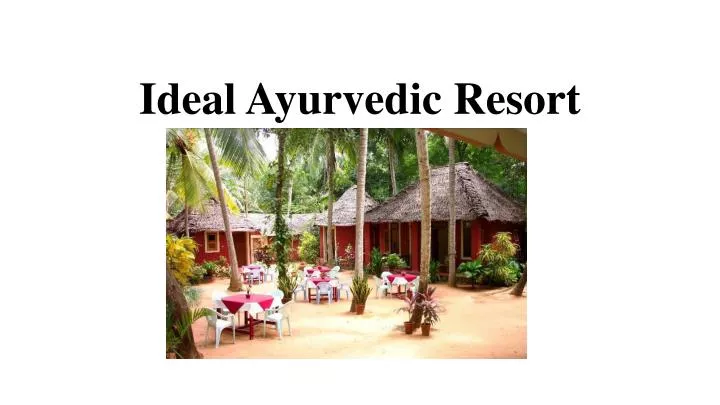 ideal ayurvedic resort