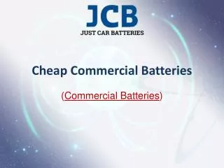 Cheap Commercial Batteries