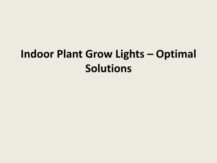 indoor plant grow lights optimal solutions