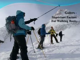 Gaiters - Important Factors For Walking Boots