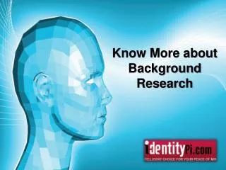 Know More about Background Research