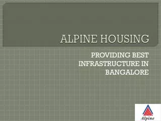 Alpine Housing Bangalore | Alpine Builder Bangalore