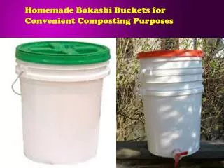 Homemade Bokashi Buckets for Convenient Composting Purposes