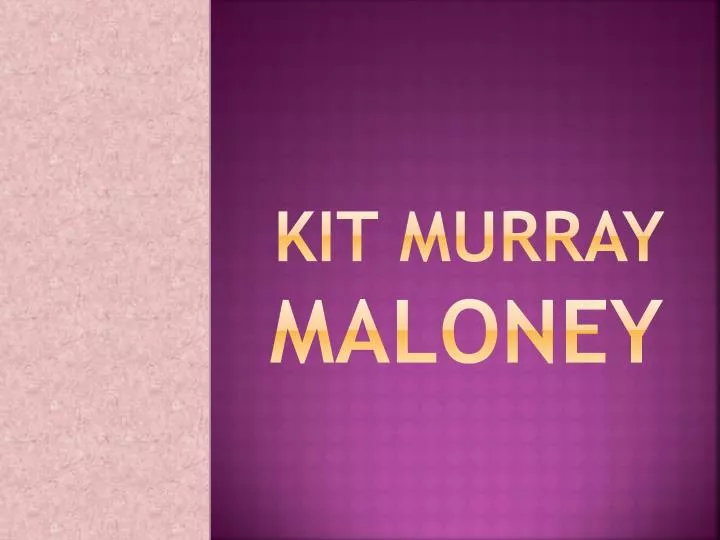 kit murray maloney