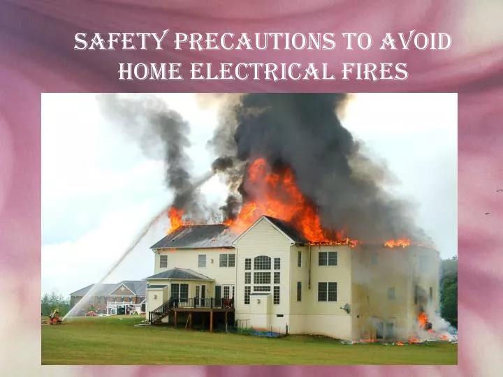 safety precautions to avoid home electrical fires