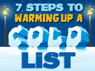 7 Steps to Warming Up a Cold List