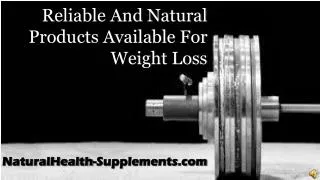 Reliable And Natural Products Available For Weight Loss