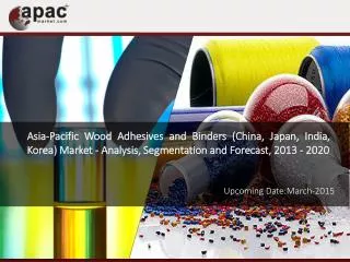 Asia-Pacific Wood Adhesives and Binders (China, Japan, India