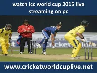 icc world cup 2015 watch live cricket online