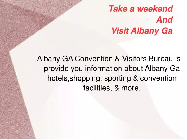 take a weekend and visit albany ga