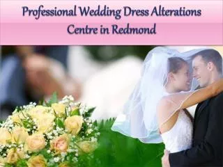 Professional Wedding Dress Alterations Centre in Redmond