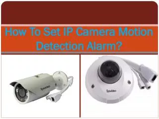 How To Set IP Camera Motion Detection Alarm?