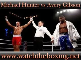 Michael Hunter vs Avery Gibson live boxing fight