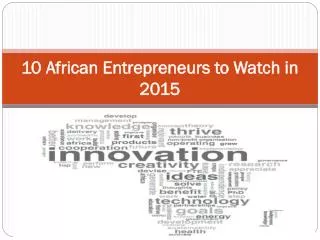 10 African Entrepreneurs to Watch in 2015