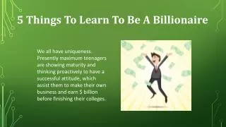 5 Things To Learn To Be A Billionaire