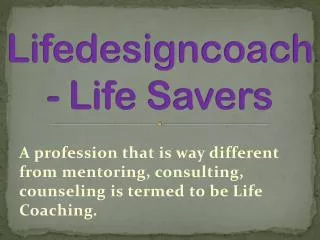 Lifedesigncoach- Life Savers
