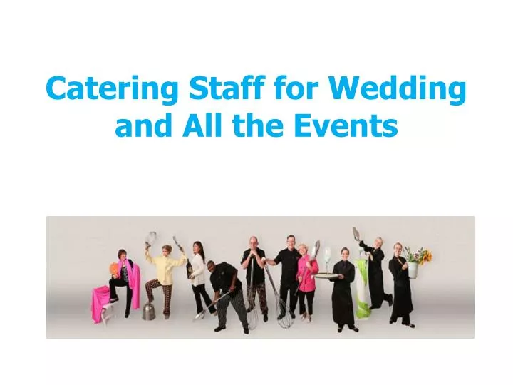 catering staff for wedding and all the events