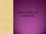 Result first pay later - slide 1