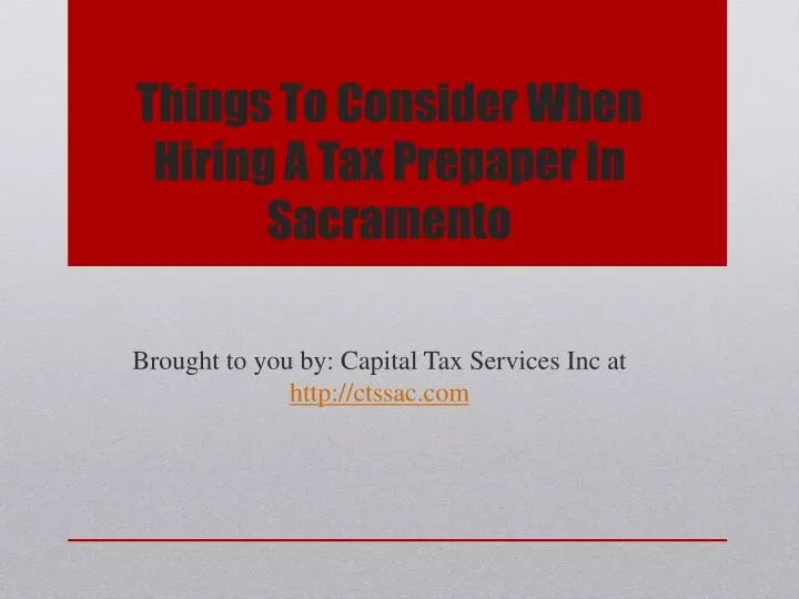 things to consider when hiring a tax prepaper in sacramento