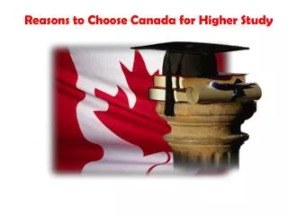 Reasons to Choose Canada for Higher Study